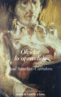 Olvidar lo aprendido. Texto del pintor José Carralero